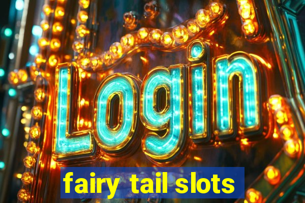 fairy tail slots